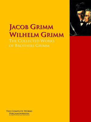 cover image of The Collected Works of Brothers Grimm